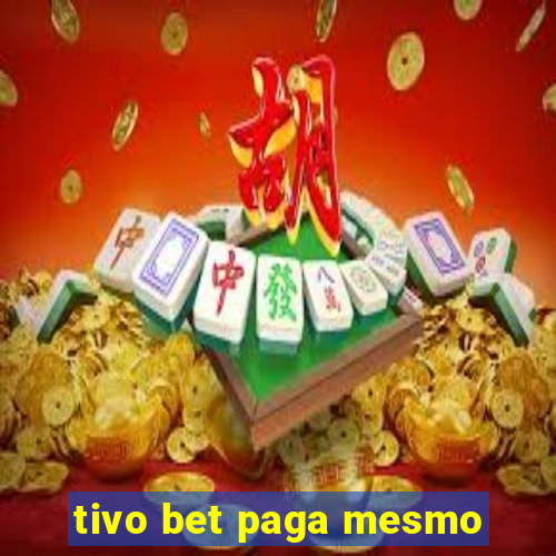 tivo bet paga mesmo